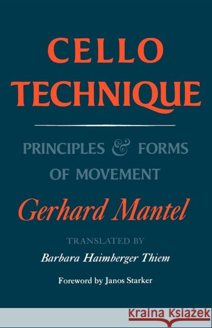 Cello Technique: Principles and Forms of Movement Mantel, Gerhard 9780253210050 Indiana University Press - książka