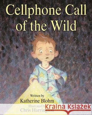 Cellphone Call of the Wild Katherine Blohm Chris Harrington 9780986114311 Pentland Press (NC) - książka
