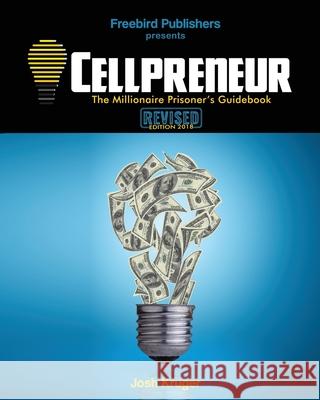 Cellpreneur: The Millionaire Prisoner's Guidebook Josh Kruger Freebird Publishers Cyber Hut Designs 9780991359172 Freebird Publishers - książka