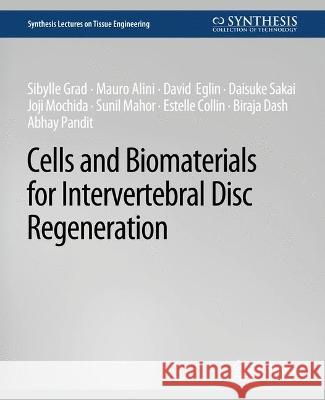 Cells and Biomaterials for Intervertebral Disc Regeneration Sibylle Grad Mauro Alini David Eglin 9783031014529 Springer International Publishing AG - książka