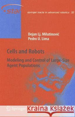 Cells and Robots: Modeling and Control of Large-Size Agent Populations Milutinovic, Dejan Lj 9783540719816 Springer - książka