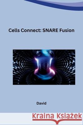 Cells Connect: SNARE Fusion David 9783384222404 Tredition Gmbh - książka
