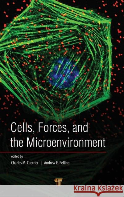 Cells, Forces, and the Microenvironment Charles M. Cuerrier Andrew E. Pelling 9789814613361 Pan Stanford - książka