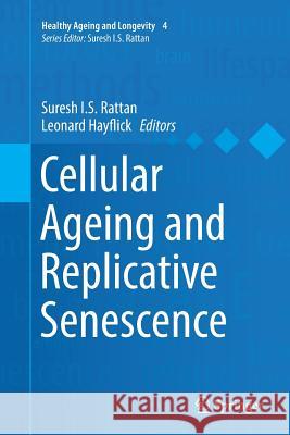 Cellular Ageing and Replicative Senescence Suresh I. S. Rattan Leonard Hayflick 9783319799124 Springer - książka