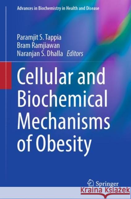 Cellular and Biochemical Mechanisms of Obesity Paramjit S. Tappia Bram Ramjiawan Naranjan S. Dhalla 9783030847623 Springer - książka