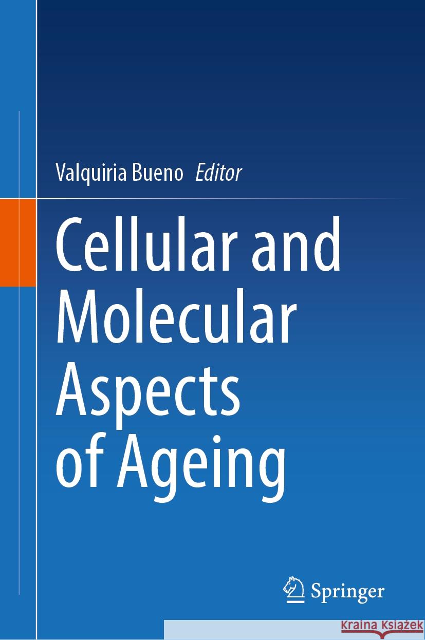 Cellular and Molecular Aspects of Ageing Valquiria Bueno 9783031550218 Springer - książka