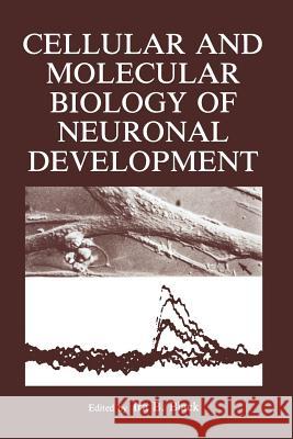 Cellular and Molecular Biology of Neuronal Development Ira Black 9781461296867 Springer - książka
