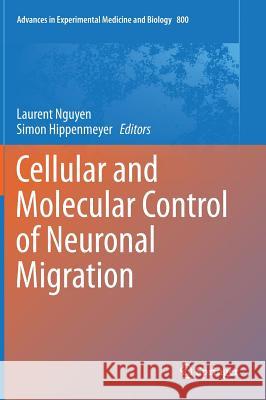 Cellular and Molecular Control of Neuronal Migration Laurent Nguyen Simon Hippenmeyer 9789400776869 Springer - książka