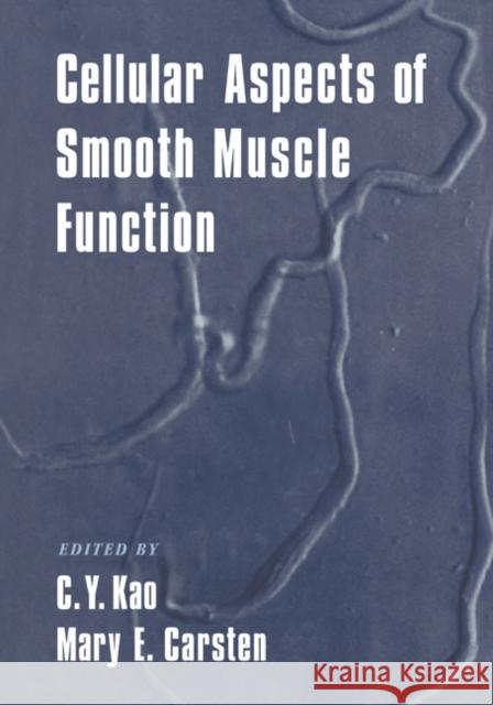 Cellular Aspects of Smooth Muscle Function C. Y. Kao Mary E. Carsten 9780521018609 Cambridge University Press - książka