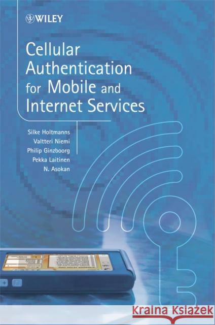 Cellular Authentication for Mobile and Internet Services Silke Holtmanns 9780470723173 John Wiley & Sons - książka