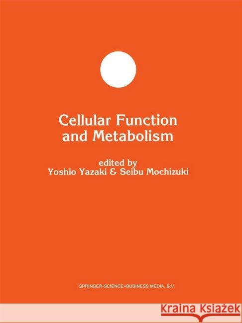 Cellular Function and Metabolism Yoshio Yazaki Seibu Mochizuki 9780792321583 Kluwer Academic Publishers - książka
