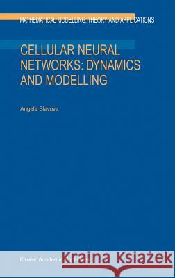 Cellular Neural Networks: Dynamics and Modelling Angela Slavova A. Slavova 9781402011924 Kluwer Academic Publishers - książka