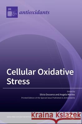Cellular Oxidative Stress Silvia Dossena Angela Marino 9783036516448 Mdpi AG - książka