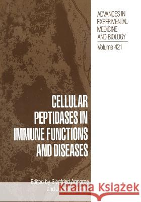 Cellular Peptidases in Immune Functions and Diseases Siegfried Ansorge Jurgen Langner 9781475796155 Springer - książka