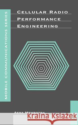 Cellular Radio Performance Engineering Asha Mehrotra 9780890067482 Artech House Publishers - książka