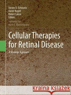 Cellular Therapies for Retinal Disease: A Strategic Approach Schwartz, Steven D. 9783319841694 Springer - książka