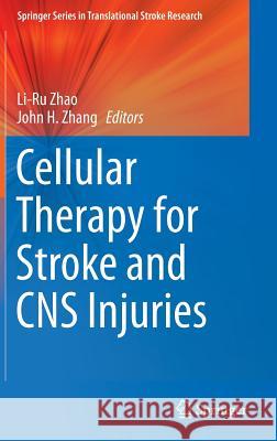 Cellular Therapy for Stroke and CNS Injuries Li-Ru Zhao John H. Zhang 9783319114804 Springer - książka