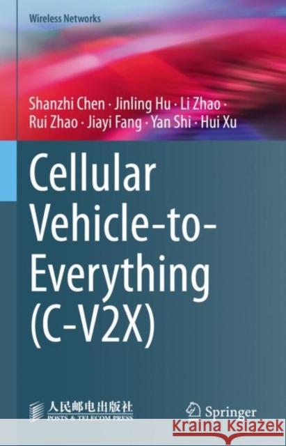 Cellular Vehicle-to-Everything (C-V2X) Shanzhi Chen Jinling Hu Li Zhao 9789811951299 Springer - książka