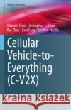 Cellular Vehicle-to-Everything (C-V2X) Shanzhi Chen Jinling Hu Li Zhao 9789811951299 Springer