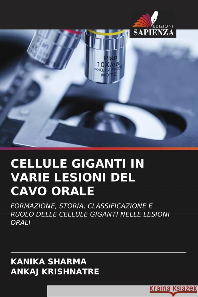 CELLULE GIGANTI IN VARIE LESIONI DEL CAVO ORALE Sharma, Kanika, KRISHNATRE, ANKAJ 9786205102497 Edizioni Sapienza - książka