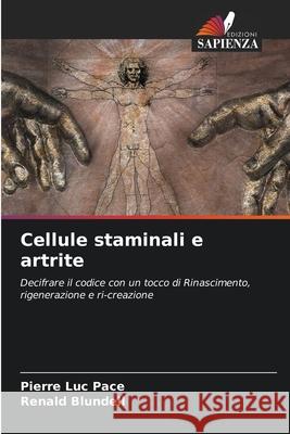 Cellule staminali e artrite Pace, Pierre Luc, Blundell, Renald 9786208712044 Edizioni Sapienza - książka