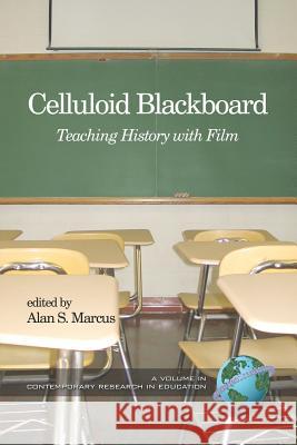 Celluloid Blackboard: Teaching History with Film (PB) Marcus, Alan S. 9781593115722 Information Age Publishing - książka