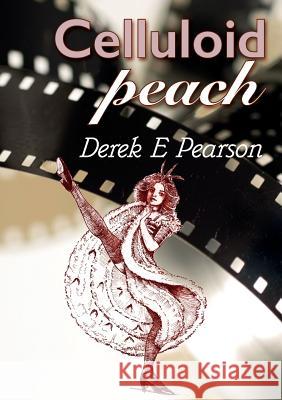 Celluloid Peach Derek E Pearson 9781912576845 GB Publishing Org - książka