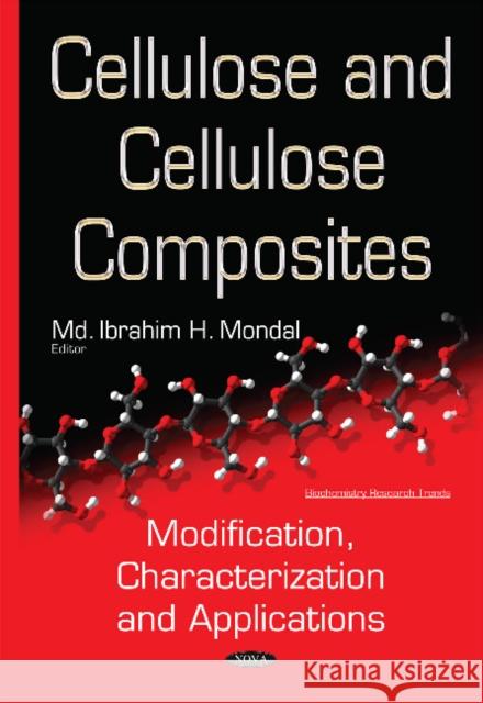Cellulose & Cellulose Composites: Modification, Characterization & Applications Ibrahim H Mondal 9781634835534 Nova Science Publishers Inc - książka