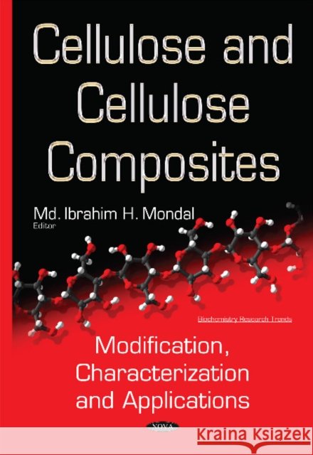 Cellulose & Cellulose Composites: Modification, Characterization & Applications Ibrahim H Mondal 9781634835534 Nova Science Publishers Inc - książka