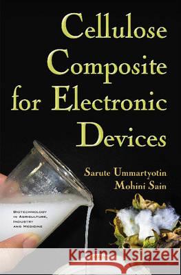 Cellulose Composite for Electronic Device Sarute Ummartyotin, Mohini Sain 9781634841733 Nova Science Publishers Inc - książka