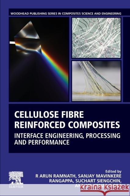 Cellulose Fibre Reinforced Composites: Interface Engineering, Processing and Performance R. Arun Ramnath Sanjay M Suchart Siengchin 9780323901253 Woodhead Publishing - książka