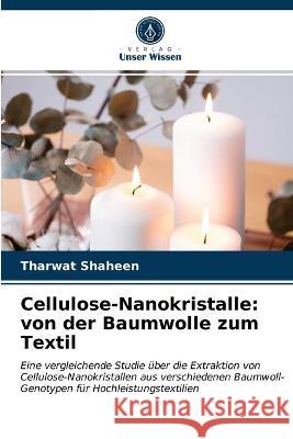 Cellulose-Nanokristalle: von der Baumwolle zum Textil Tharwat Shaheen 9786203331448 Verlag Unser Wissen - książka