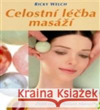 Celostní léčba masáží Ricky Welch 9788073365592 Fontána - książka