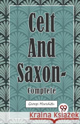 Celt and Saxon - Complete George Meredith 9789357484923 Double 9 Booksllp - książka