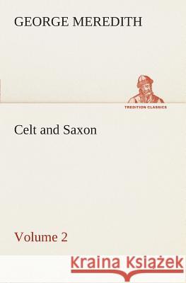 Celt and Saxon - Volume 2 George Meredith 9783849507305 tredition GmbH - książka