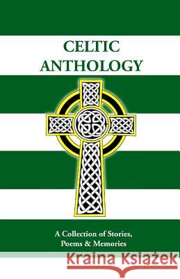 Celtic Anthology: A Collection of Short Stories, Poems & Memories Celtic Fans David Scott David Harper 9781493694389 Createspace - książka