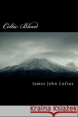 Celtic Blood MR James John Loftus 9781461188797 Createspace - książka