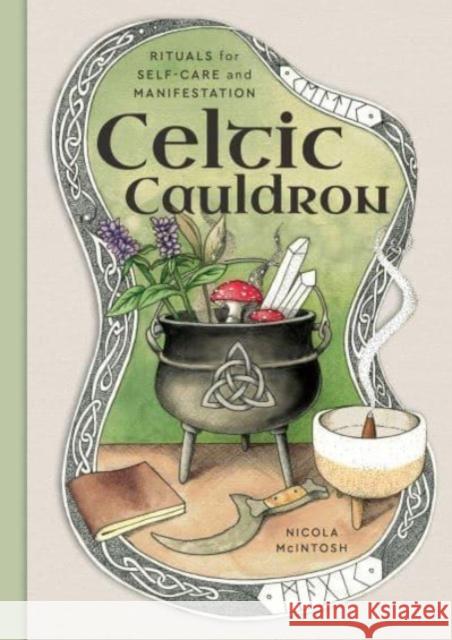 Celtic Cauldron: Rituals for self-care and manifestation Nicola McIntosh 9781922785701 Rockpool Publishing - książka