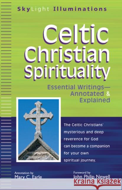 Celtic Christian Spirituality: Essential Writings Annotated & Explained  9781594733024 Not Avail - książka