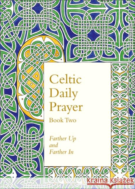 Celtic Daily Prayer: Book Two: Farther Up and Farther in (Northumbria Community) Northumbria Community  9780008100193 HarperCollins Publishers - książka