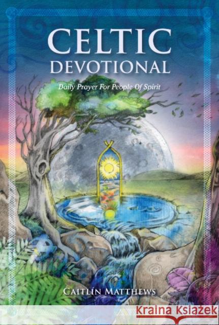 Celtic Devotional: Daily Prayer for People of Spirit Caitlin (Caitlin Matthews) Matthews 9780645673968 Animal Dreaming Publishing - książka