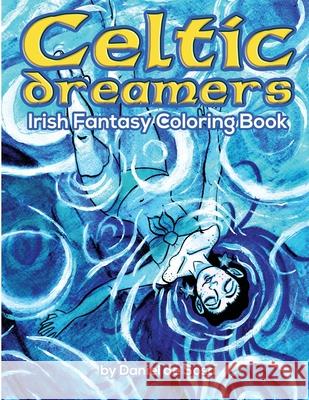 Celtic Dreamers Irish Fantasy Coloring Book (45 relaxing designs): Irish Fantasy Adult Coloring Book Daniel d Daniel d 9781530809691 Createspace Independent Publishing Platform - książka