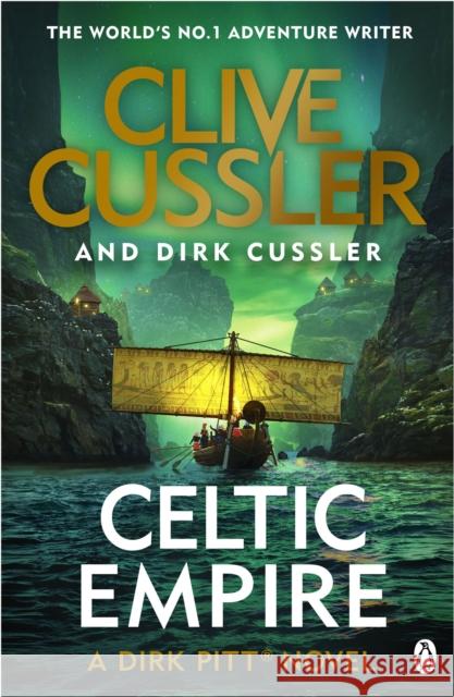 Celtic Empire: Dirk Pitt #25 Dirk Cussler 9781405937153 Penguin Books Ltd - książka