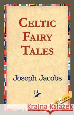 Celtic Fairy Tales Joseph Jacobs 9781421818832 1st World Library - książka