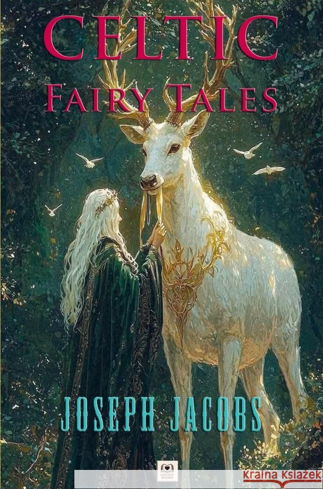 Celtic Fairy Tales Jacobs, Joseph 9789403866918 Loving Books - książka