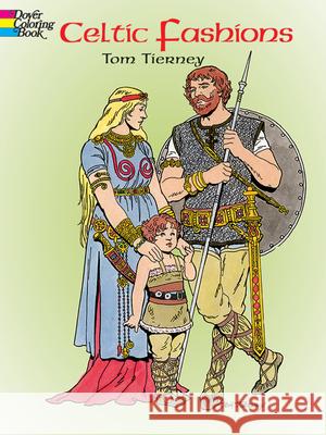 Celtic Fashions: Coloring Book Tom Tierney 9780486420752 Dover Publications - książka