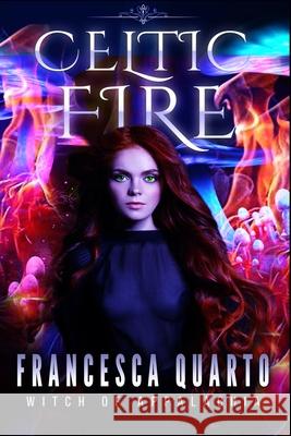 Celtic Fire Francesca Quarto 9781944056971 Tell-Tale Publishing Group, LLC - książka