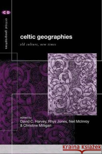 Celtic Geographies: Old Cultures, New Times Harvey, David C. 9780415223966 Routledge - książka