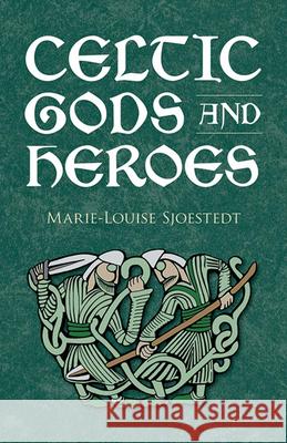 Celtic Gods and Heroes Marie-Louise Sjoestedt 9780486414416 Dover Publications - książka