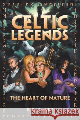 Celtic Legends: The Heart of Nature Z G Blake 9781728337531 Authorhouse - książka